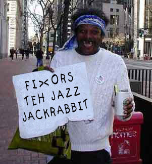 FIX0RS TEH JAZZ JACKRABBIT!!! FIX0RS TEH JAZZ JACKRABBIT!!!